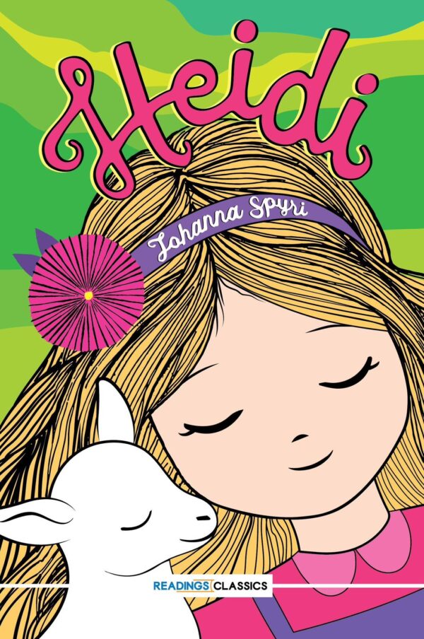 Heidi ,(Reading Classic): Writer: Johanna Spyri