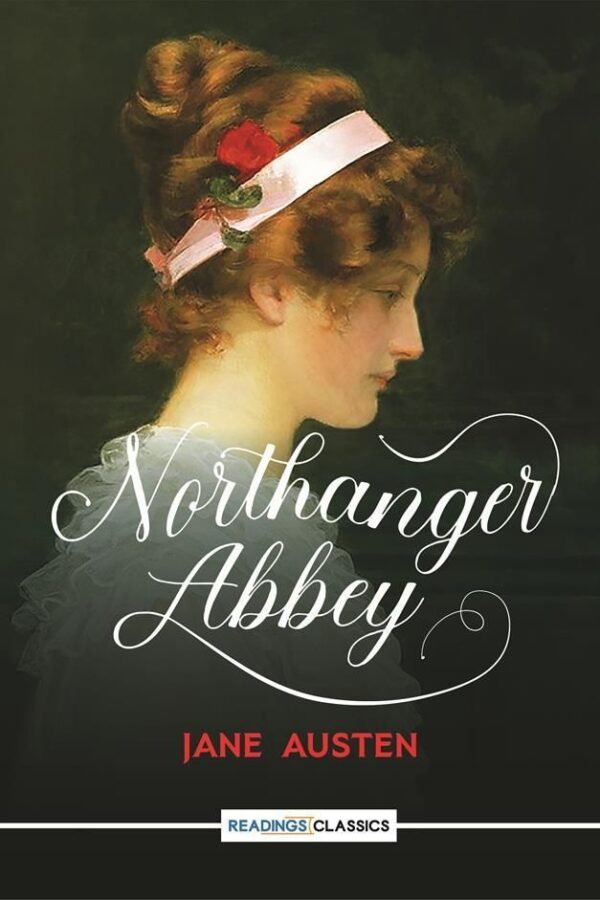Northanger abbey ,(Reading Classic): Writer: Jane Austen