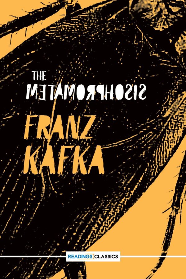 The Metamorphosis ,(Reading Classic): Writer: Franz Kafka