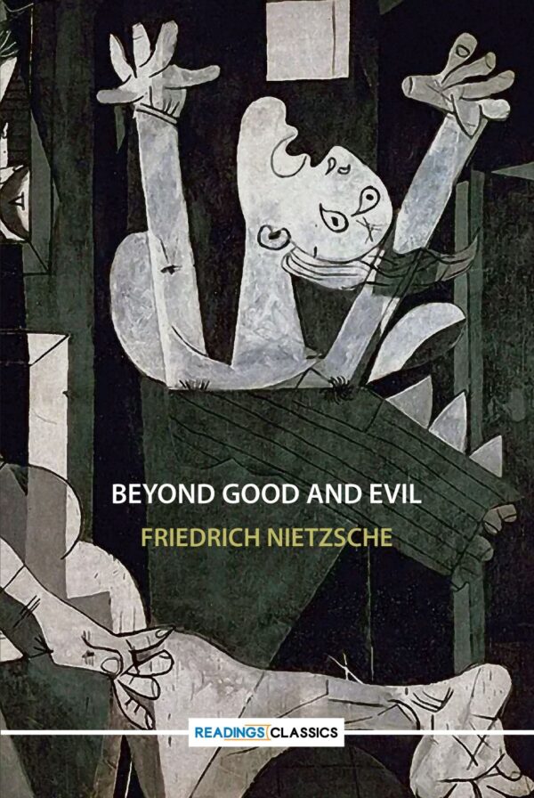 Beyond Good and Evil,(Reading Classic): Writer: Friedrich Nietzsche