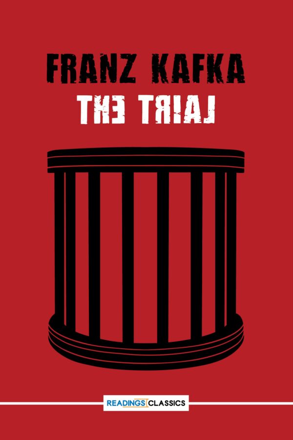 The Trial ,(Reading Classic): Writer: Franz Kafka