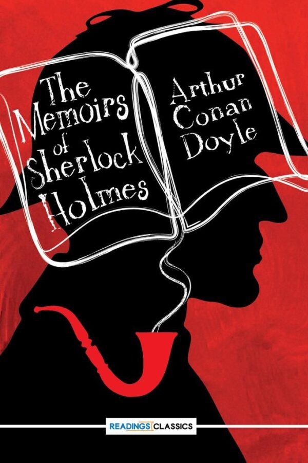 The Memoirs Of Sherlock Holmes,(Reading Classic): Writer: Arthur Conan Doyle