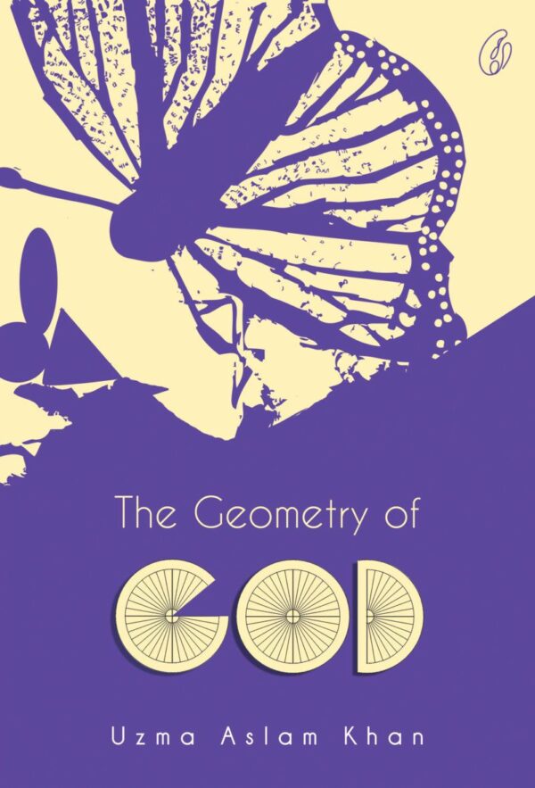 The Geometry Of God,Writer : Uzma Aslam Khan