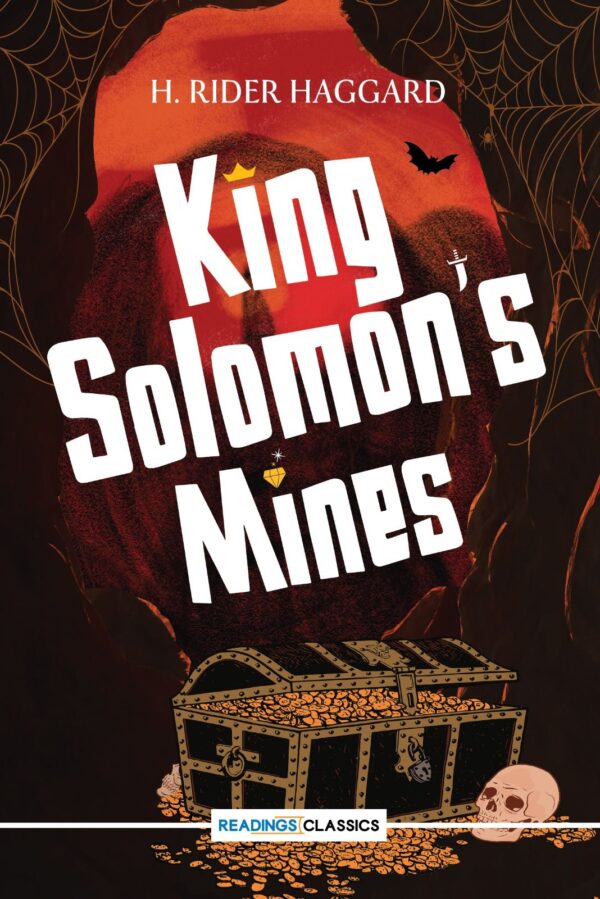 King Solomon's Mines ,(Reading Classic): Writer: H. Rider Haggard