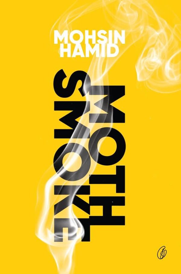 Moth Smoke,Writer : Mohsin Hamid