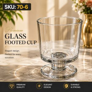 Premium Glass Footed Cup (Model 70--6)